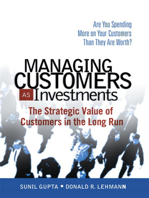 Title details for Managing Customers as Investments by Sunil Gupta - Available